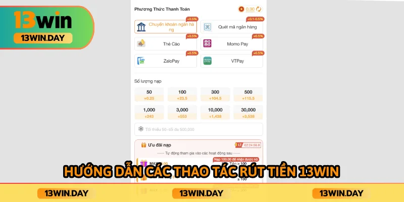 2 phương thức rút tiền 13WIN phổ biến được bet thủ tin tưởng