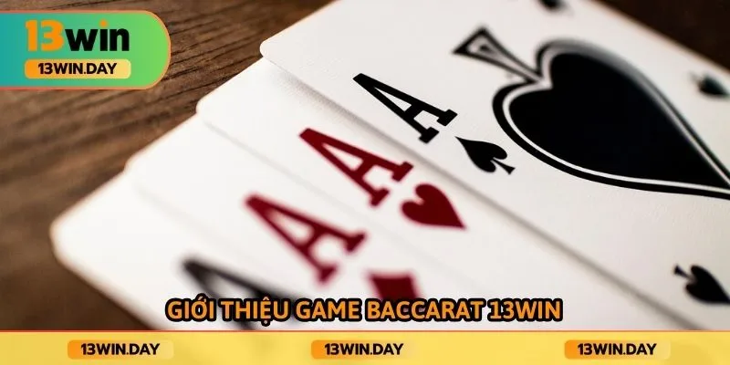 Giới thiệu game baccarat 13win