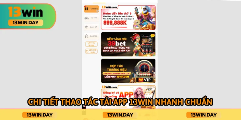 Hướng dẫn chi tiết tải app 13WIN dành cho cả 2 hệ điều hành điện thoại