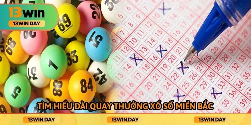 Tìm hiểu đài quay thưởng xổ số miền bắc