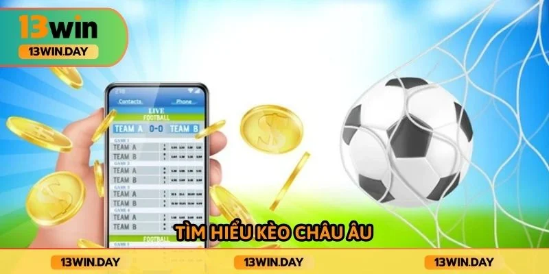 Tìm hiểu kèo châu âu Tìm hiểu kèo châu âu